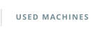 USED MACHINES